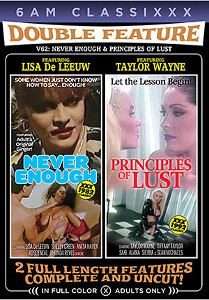Double Feature 62: Never Enough ^amp; Principles Of Lust
