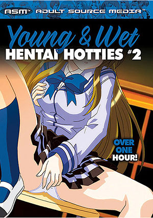 Young & Wet Hentai Hotties 2