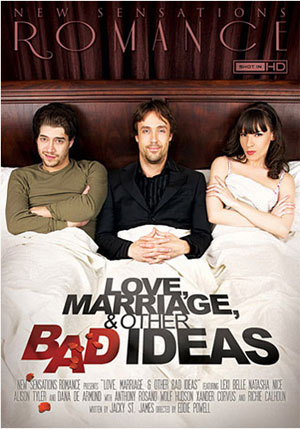 Love, Marriage ^amp; Other Bad Ideas