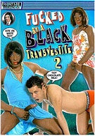 Fucked By A Black Transvestite 2