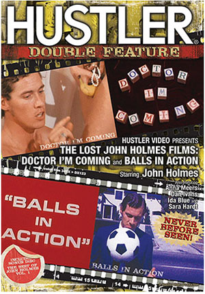 The Lost John Holmes Films: Doctor I'm Coming And Balls In Action
