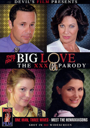 This Isn^ste;t Big Love: The XXX Parody