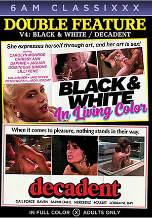 Double Feature 4: Decadent & Black & White In Living Color