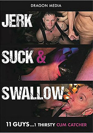 Jerk Suck & Swallow