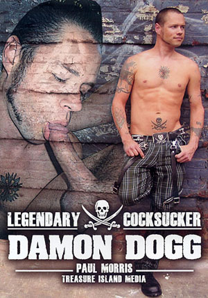Legendary Cocksucker: Damon Dogg