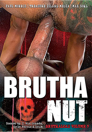 Brutha Load 9: Brutha Nut