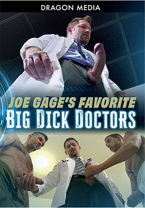 Joe Gage^ste;s Favorite Big Dick Doctors
