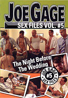 Joe Gage Sex Files 5: The Night Before The Wedding