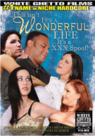 This Isn't It's A Wonderful Life It's A XXX Spoof