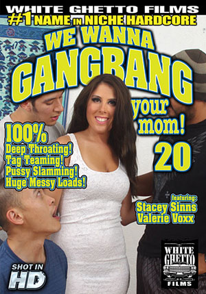 We Wanna Gangbang Your Mom 20