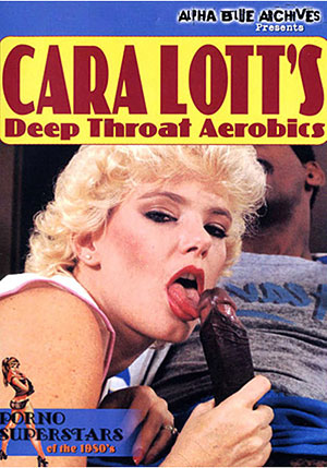 Cara Lott's Deep Throat Aerobics