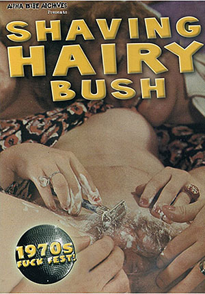 Shaving Hairy Bush