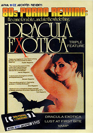 80s Porno Rewind: Dracula Exotica Triple Feature