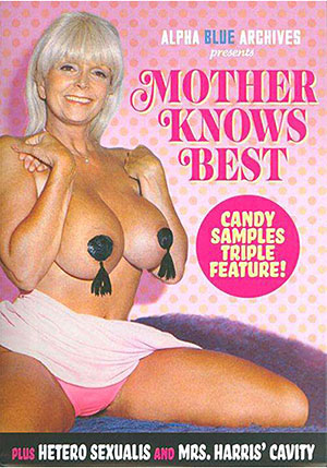 Mother Knows Best Plus Hetero Sexualis And Mrs. Harris^ste; Cavity