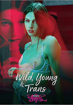Wild Young & Trans
