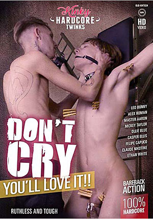 Don't Cry You'll Love It