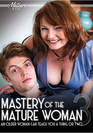 Mastery Of The Mature Woman 3